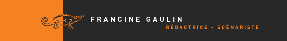 Francine Gaulin - Rédactrice | Scénariste